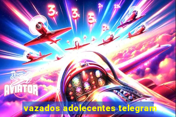 vazados adolecentes telegram